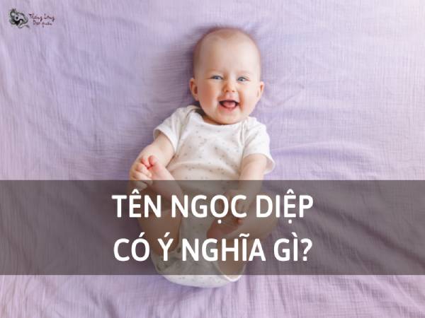 Luận giải ý nghĩa tên Ngọc Diệp tốt hay xấu